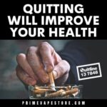 Close-up of a Hand Placing a Cigarette in an Ashtray with Bold Text quitting Will Improve Your Health and Quitline 137848 Bottom Shows Primevapestorecom - Australia E-cigarette Store